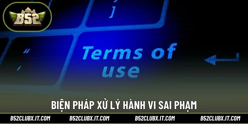 Biện pháp xử lý hành vi sai phạm