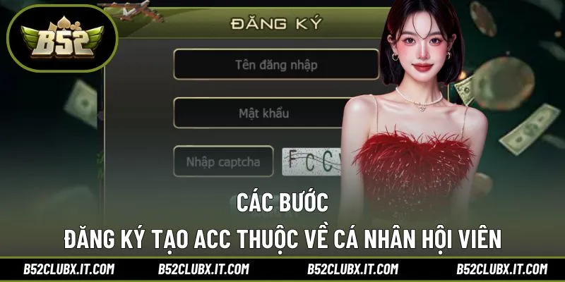 Các bước đăng ký tạo acc thuộc về cá nhân hội viên
