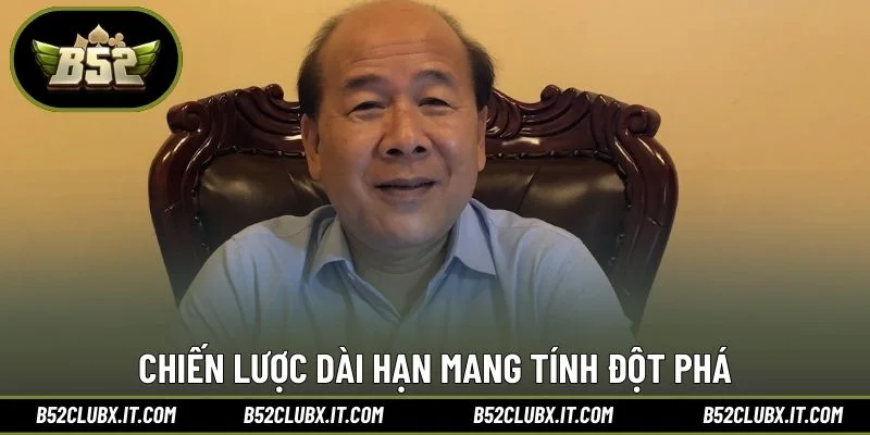 Chiến lược dài hạn mang tính đột phá