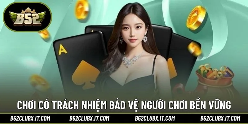 Chơi có trách nhiệm bảo vệ người chơi bền vững