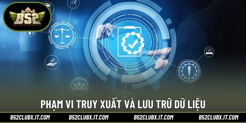Phạm vi truy xuất và lưu trữ dữ liệu